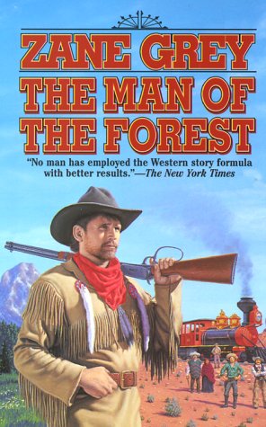 The Man of the Forest (2000) by Zane Grey