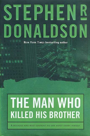 The Man Who Killed His Brother (2002) by Stephen R. Donaldson