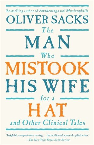 The Man Who Mistook His Wife for a Hat and Other Clinical Tales (1998) by Oliver Sacks