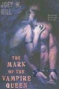 The Mark of the Vampire Queen (2008) by Joey W. Hill