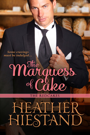 The Marquess of Cakes (2013) by Heather Hiestand