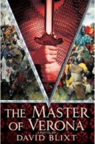 The Master of Verona (2007) by David Blixt