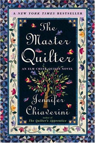 The Master Quilter (2005) by Jennifer Chiaverini