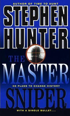 The Master Sniper (1996) by Stephen Hunter