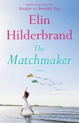 The Matchmaker (2014) by Elin Hilderbrand