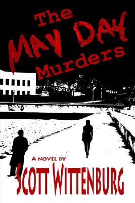 The May Day Murders (2013) by Scott Wittenburg