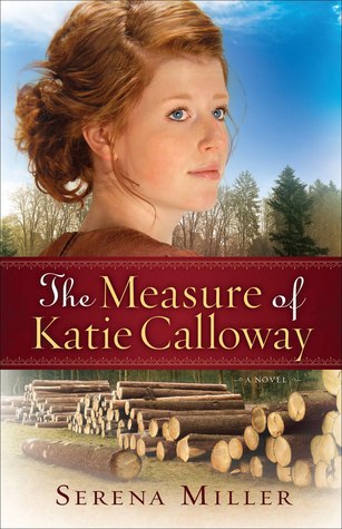 The Measure of Katie Calloway (2011) by Serena B. Miller