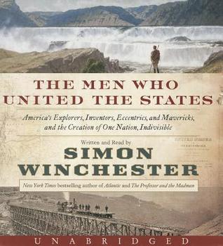 The Men Who United the States CD: The Men Who United the States CD (2013) by Simon Winchester