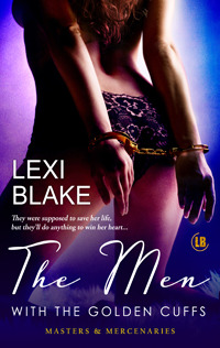 The Men with the Golden Cuffs (2012) by Lexi Blake