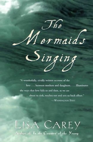 The Mermaids Singing (2001) by Lisa Carey