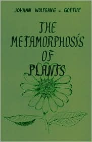 The Metamorphosis of Plants (1993) by Johann Wolfgang von Goethe