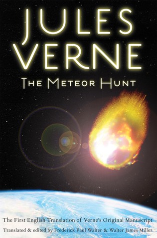 The Meteor Hunt: The First English Translation of Verne's Original Manuscript (2006) by Walter James Miller