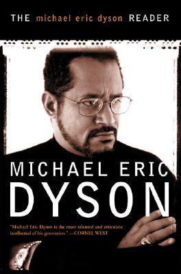 The Michael Eric Dyson Reader (2004) by Michael Eric Dyson