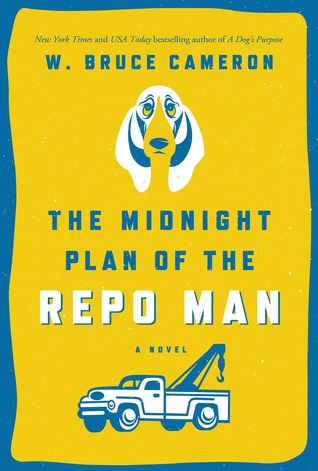 The Midnight Plan of the Repo Man (2014) by W. Bruce Cameron