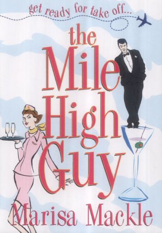 The Mile High Guy (2004) by Marisa Mackle