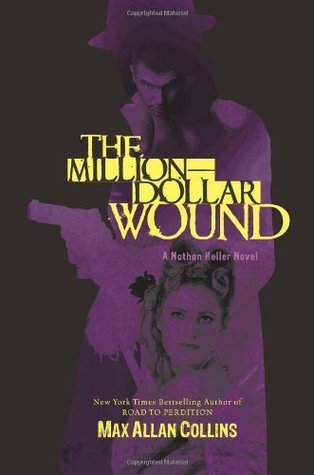 The Million Dollar Wound (1986) by Max Allan Collins