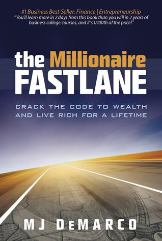 The Millionaire Fastlane: Crack the Code to Wealth and Live Rich for a Lifetime! (2011)