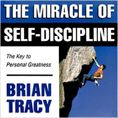 The Miracle of Self-Discipline (2000) by Brian Tracy