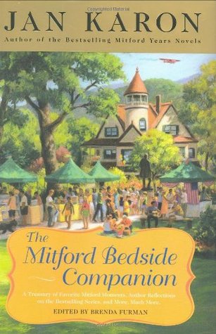 The Mitford Bedside Companion: A Treasury of Favorite Mitford Moments, Author Reflections on the Bestselling Se ries, and More. Much More. (2006)