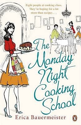 The Monday Night Cooking School (2010) by Erica Bauermeister