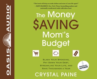 The Money Saving Mom's Budget (Library Edition): Slash Your Spending, Pay Down Your Debt, Streamline Your Life, and Save Thousands a Year (2012) by Crystal   Paine