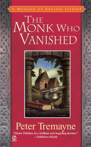 The Monk Who Vanished (2002) by Peter Tremayne