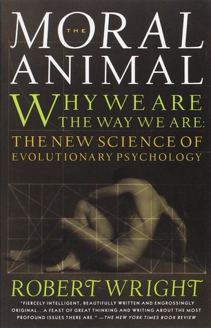 The Moral Animal: Why We Are the Way We Are: The New Science of Evolutionary Psychology (1995)