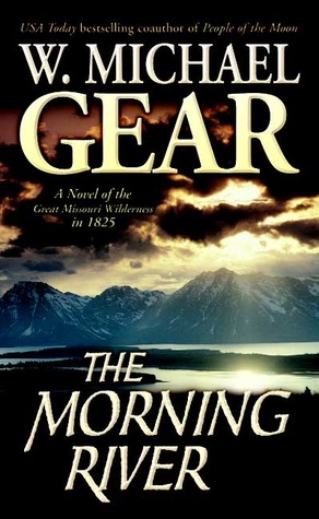 The Morning River: A Novel of the Great Missouri Wilderness in 1825 (1997)