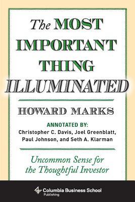 The Most Important Thing Illuminated: Uncommon Sense for the Thoughtful Investor (2013) by Howard  Marks