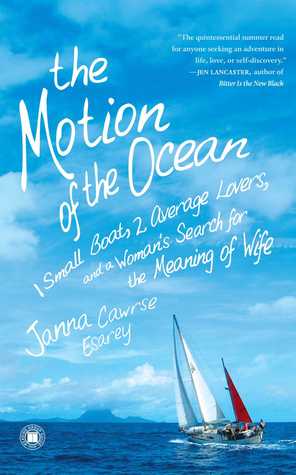 The Motion of the Ocean: 1 Small Boat, 2 Average Lovers, and a Woman's Search for the Meaning of Wife (2009)