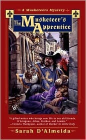 The Musketeer's Apprentice (2007) by Sarah D'Almeida