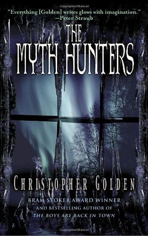 The Myth Hunters (2006) by Christopher Golden