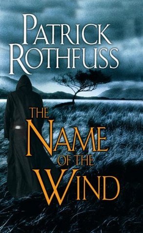 The Name of the Wind (2007) by Patrick Rothfuss