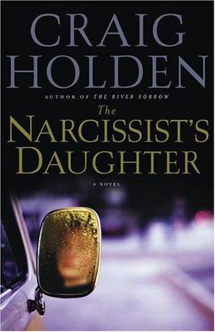 The Narcissist's Daughter (2005) by Craig Holden