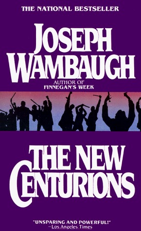 The New Centurions (1987) by Joseph Wambaugh
