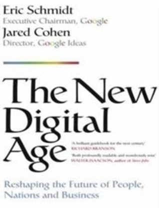 The New Digital Age: Reshaping the Future of People, Nations and Business (2013) by Eric Schmidt