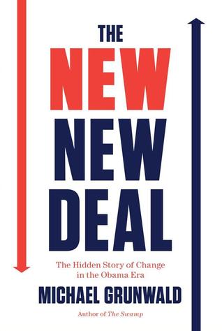 The New New Deal: The Hidden Story of Change in the Obama Era (2012)