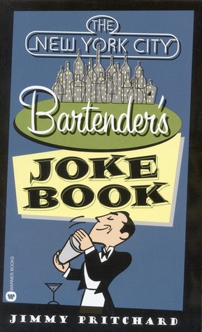 The New York City Bartender's Joke Book (2002) by Jimmy Pritchard