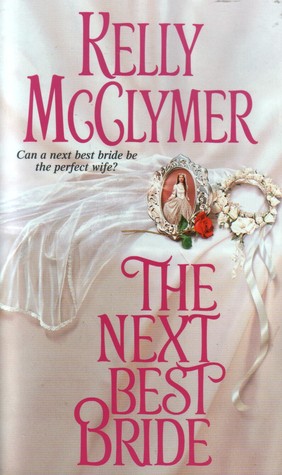The Next Best Bride (2002) by Kelly McClymer