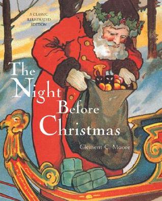 The Night Before Christmas: A Classic Illustrated Edition (2005) by Clement C. Moore