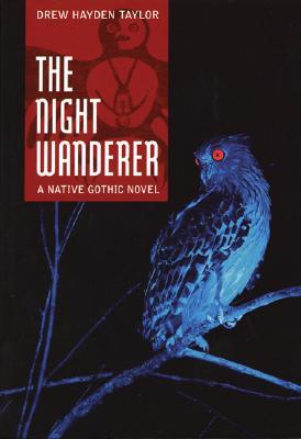 The Night Wanderer: A Native Gothic Novel (2007)