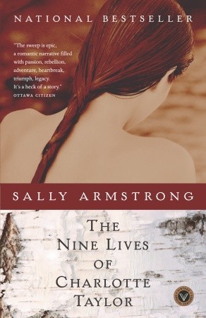 The Nine Lives of Charlotte Taylor (2007) by Sally Armstrong