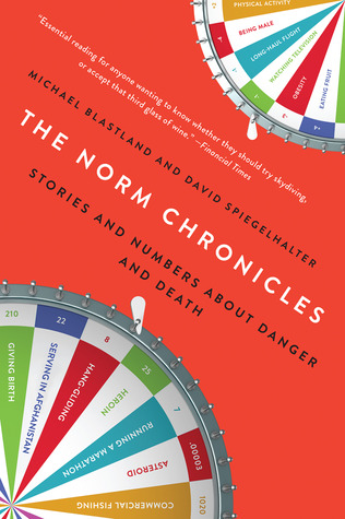 The Norm Chronicles: Stories and Numbers About Danger and Death (2014) by Michael Blastland