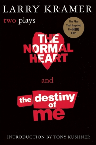 The Normal Heart & The Destiny of Me (two plays) (2000) by Tony Kushner