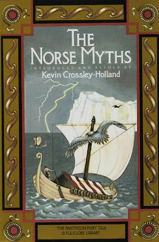 The Norse Myths (1981) by Kevin Crossley-Holland