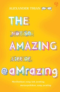 The Not-So-Amazing Life of @aMrazing (2012) by Alexander Thian