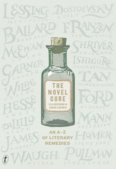 The Novel Cure, An A-Z of Literary Remedies (2013)