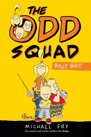 The Odd Squad: Bully Bait (2013) by Michael Fry