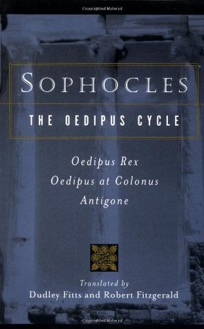 The Oedipus Cycle: Oedipus Rex / Oedipus at Colonus / Antigone (2002) by Robert Fitzgerald