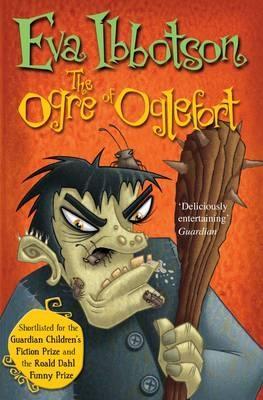 The Ogre of Oglefort. Eva Ibbotson (2011) by Eva Ibbotson